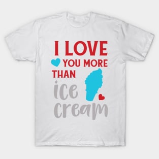 I Love You More Than Ice Cream, Ice Cream Cone T-Shirt